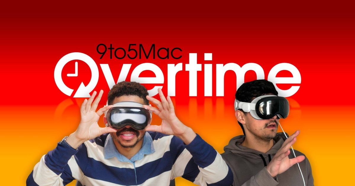 9to5Mac Overtime: Apple Vision Pro – The Good, The Bad, and The Surprising!